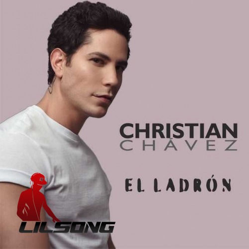 Christian Chavez - El Ladron